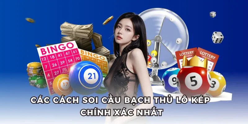 Bạch Thủ Lô Kép – Bí Quyết Chơi Hiệu Quả, Dễ Trúng 2025 3 3 phương pháp soi cầu bạch thủ lô kép chính xác.