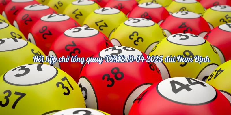 Soi Cầu XSMB 19-04-2025: Chốt Số Đẹp Đài Nam Định Chuẩn Xác 2 Hồi hộp chờ lồng quay XSMB 19-04-2025 đài Nam Định – con số may mắn đang gọi tên bạn!