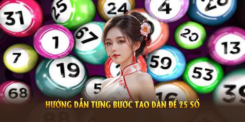 Cách Tạo Dàn Đề 25 Số Cơ Bản Tại Nhà Cái KUBET Chi Tiết 3 Hướng dẫn từng bước tạo dàn đề 25 số chính xác theo cao thủ