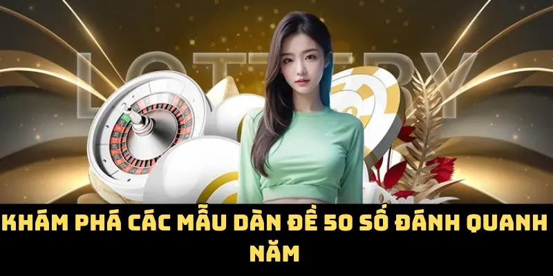Dàn Đề 50 Số Đánh Quanh Năm - Công Thức Nuôi Đề Tại Kubet 3 Khám phá các mẫu dàn đề 50 số đánh quanh năm