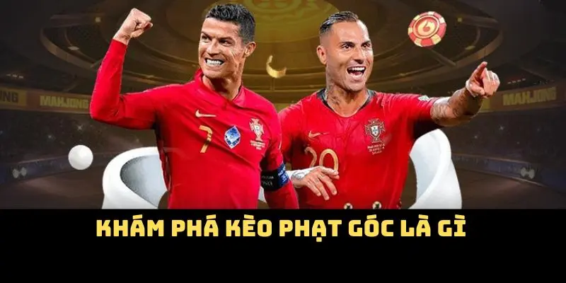 Kèo Phạt Góc Kubet - Bắt Sóng Từng Pha Bóng Chiến Thắng 2 Khám phá kèo phạt góc là gì