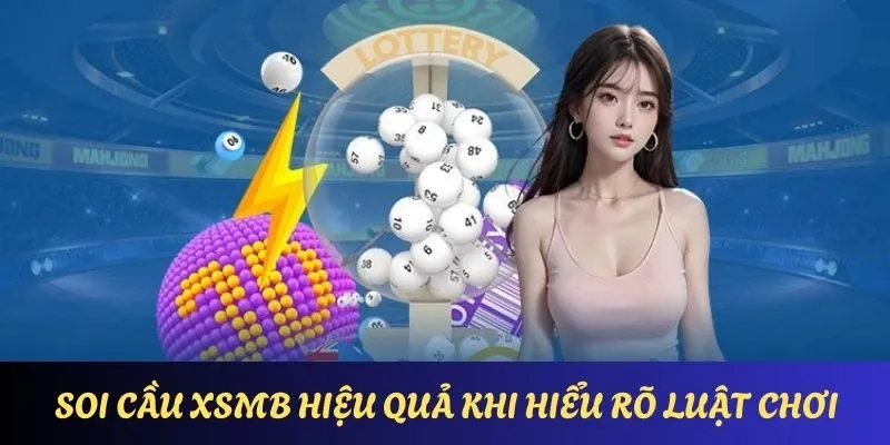 Soi cầu xổ số miền bắc hiệu quả khi hiểu rõ luật chơi