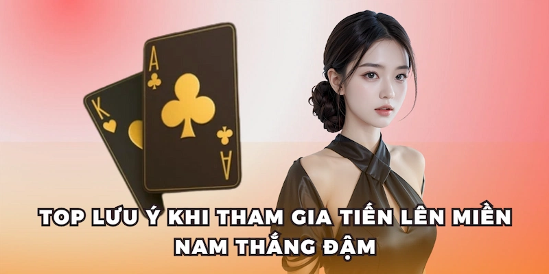 Cách Chơi Tiến Lên Miền Nam Cơ Bản Chuẩn 2025 Tại Kubet 4 Top lưu ý khi tham gia Tiến Lên Miền Nam thắng đậm